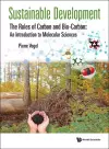 Sustainable Development - The Roles Of Carbon And Bio-carbon: An Introduction To Molecular Sciences cover