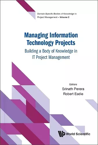 Managing Information Technology Projects: Building A Body Of Knowledge In It Project Management cover