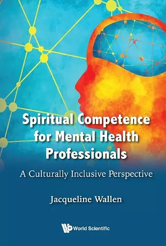 Spiritual Competence For Mental Health Professionals: A Culturally Inclusive Perspective cover