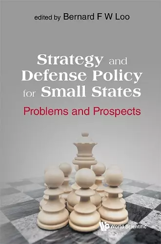 Strategy And Defense Policy For Small States: Problems And Prospects cover