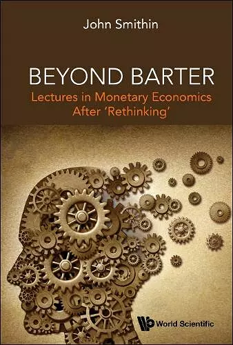 Beyond Barter: Lectures In Monetary Economics After 'Rethinking' cover