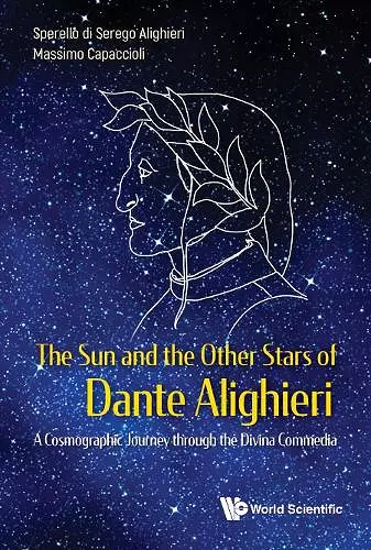 Sun And The Other Stars Of Dante Alighieri, The: A Cosmographic Journey Through The Divina Commedia cover