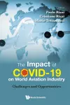 Impact Of Covid-19 On World Aviation Industry, The: Challenges And Opportunities cover