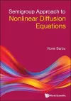 Semigroup Approach To Nonlinear Diffusion Equations cover