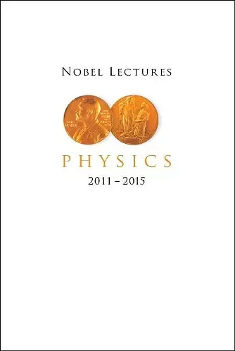 Nobel Lectures In Physics (2011-2015) cover