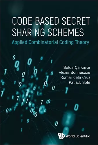 Code Based Secret Sharing Schemes: Applied Combinatorial Coding Theory cover