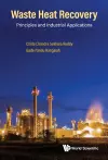 Waste Heat Recovery: Principles And Industrial Applications cover