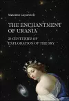 The Enchantment Of Urania: 25 Centuries Of Exploration Of The Sky cover