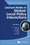 Lecture Notes In Global-local Policy Interactions cover