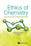 Ethics Of Chemistry: From Poison Gas To Climate Engineering cover