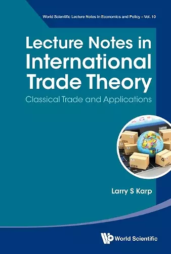 Lecture Notes In International Trade Theory: Classical Trade And Applications cover