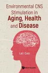 Environmental Cns Stimulation In Aging, Health And Disease cover