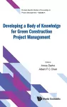 Developing A Body Of Knowledge For Green Construction Project Management cover