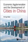 Economic Agglomeration And The Development Of Cities In China cover