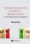 Reflections On Conflict Resolution: In The Middle East And Beyond cover