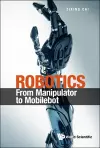 Robotics: From Manipulator To Mobilebot cover