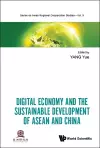 Digital Economy And The Sustainable Development Of Asean And China cover