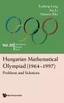 Hungarian Mathematical Olympiad (1964-1997): Problems And Solutions cover