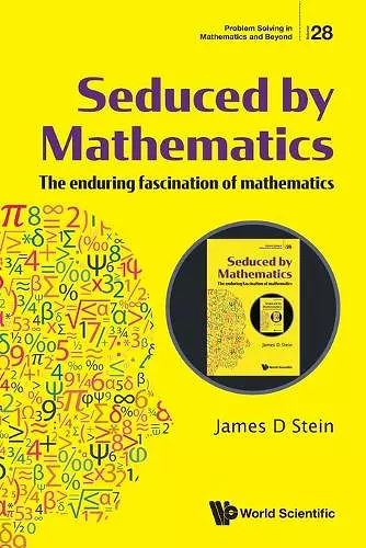 Seduced By Mathematics: The Enduring Fascination Of Mathematics cover