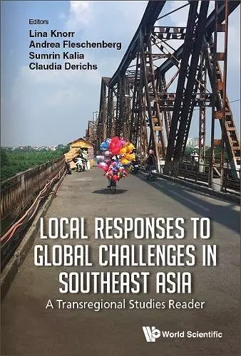 Local Responses To Global Challenges In Southeast Asia: A Transregional Studies Reader cover