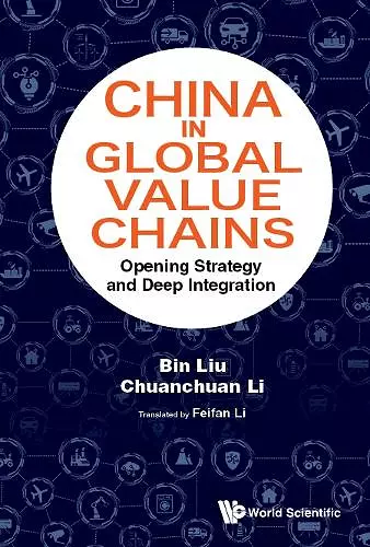 China In Global Value Chains: Opening Strategy And Deep Integration cover