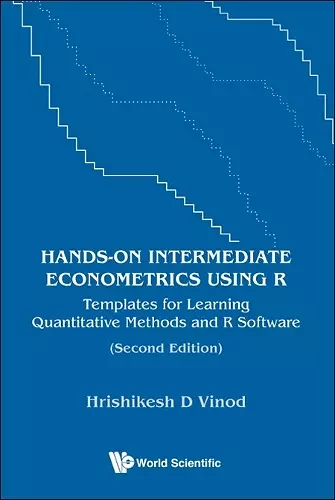 Hands-on Intermediate Econometrics Using R: Templates For Learning Quantitative Methods And R Software cover