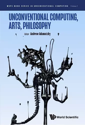 Unconventional Computing, Arts, Philosophy cover