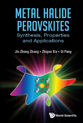 Metal Halide Perovskites: Synthesis, Properties And Applications cover