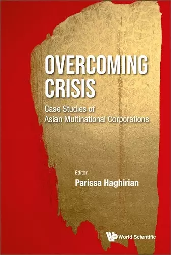 Overcoming Crisis: Case Studies Of Asian Multinational Corporations cover