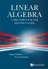 Linear Algebra: Core Topics For The Second Course cover