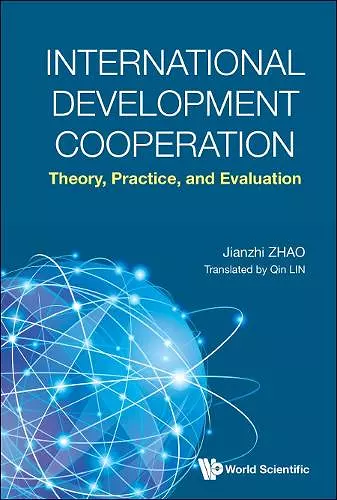 International Development Cooperation: Theory, Practice, And Evaluation cover