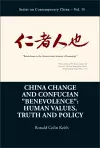 China Change And Confucian "Benevolence": Human Values, Truth And Policy cover