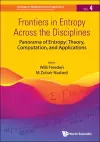 Frontiers In Entropy Across The Disciplines - Panorama Of Entropy: Theory, Computation, And Applications cover