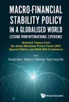 Macro-financial Stability Policy In A Globalised World: Lessons From International Experience - Selected Papers From The Asian Monetary Policy Forum 2021 Special Edition And Mas-bis Conference cover