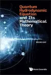 Quantum Hydrodynamic Equation And Its Mathematical Theory cover