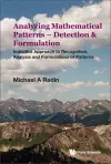 Analyzing Mathematical Patterns - Detection & Formulation: Inductive Approach To Recognition, Analysis And Formulations Of Patterns cover