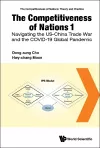 Competitiveness Of Nations 1, The: Navigating The Us-china Trade War And The Covid-19 Global Pandemic cover
