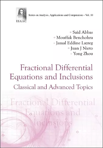 Fractional Differential Equations And Inclusions: Classical And Advanced Topics cover