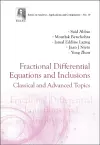 Fractional Differential Equations And Inclusions: Classical And Advanced Topics cover