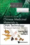 Authentication Of Chinese Medicinal Materials By Dna Technology: Techniques And Applications cover