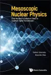 Mesoscopic Nuclear Physics: From Nucleus To Quantum Chaos To Quantum Signal Transmission cover