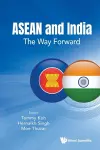 Asean And India: The Way Forward cover