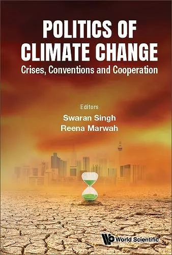 Politics Of Climate Change: Crises, Conventions And Cooperation cover