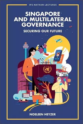 Singapore And Multilateral Governance: Securing Our Future cover