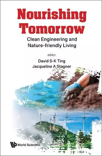 Nourishing Tomorrow: Clean Engineering And Nature-friendly Living cover