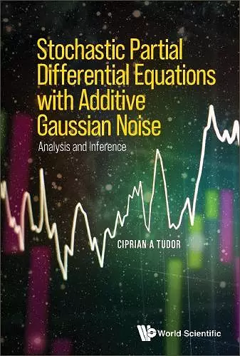 Stochastic Partial Differential Equations With Additive Gaussian Noise - Analysis And Inference cover