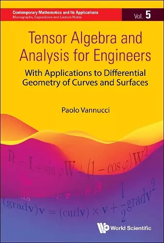 Tensor Algebra And Analysis For Engineers: With Applications To Differential Geometry Of Curves And Surfaces cover