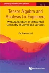Tensor Algebra And Analysis For Engineers: With Applications To Differential Geometry Of Curves And Surfaces cover