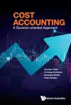 Cost Accounting: A Decision-oriented Approach cover