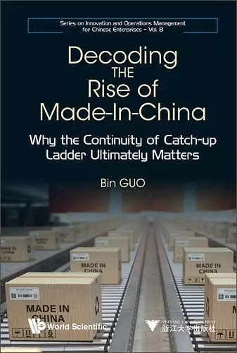 Decoding The Rise Of Made-in-china: Why The Continuity Of Catch-up Ladder Ultimately Matters cover